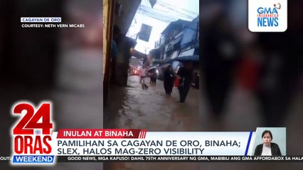 Pamilihan sa Cagayan de Oro, binaha; SLEX, halos mag-zero visibility | 24 Oras Weekend
