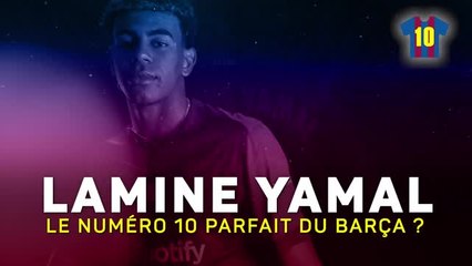 Barça - Lamine Yamal, le nouveau numéro 10 parfait ?