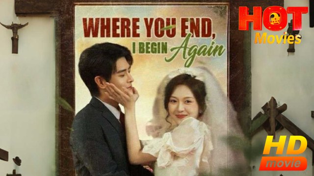 Where You End, I Begin Again | Full Movie HD - New Drama Best ShortFilms Hot