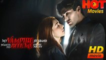 My Vampire Husband Wants to Bite Me Every Night | Full Movie HD - Best Drama ShortFilms Hot