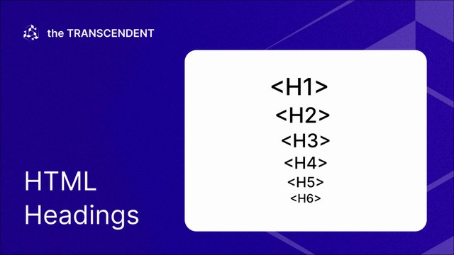 HTML Headings H1, H2, H3, H4, H5, H6, Tags for Better-English | #theTRANSCENDENT #tTʇ