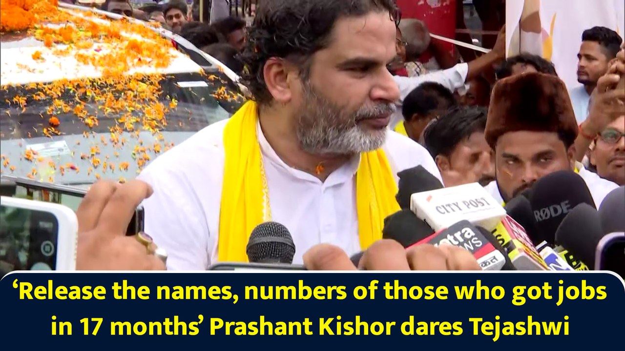 ‘Release the names, numbers of those who got jobs in 17 months’ Prashant Kishor dares Tejashwi