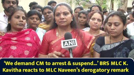 ‘We demand CM to arrest & suspend...’ BRS MLC K. Kavitha reacts to MLC Naveen’s derogatory remark