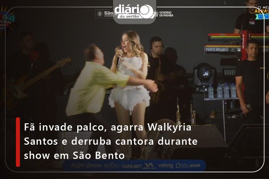 Fã invade palco, agarra Walkyria Santos e derruba cantora durante show em São Bento