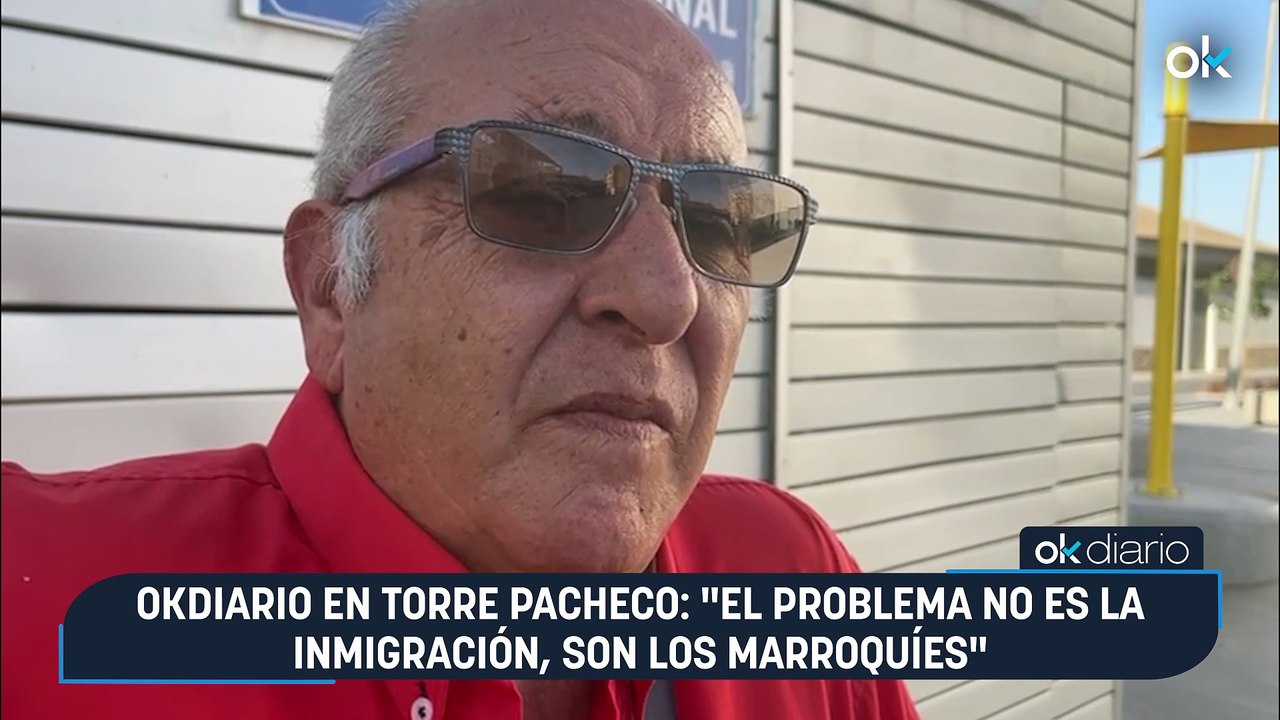 OKDIARIO en Torre Pacheco: "El problema no es la inmigración, son los marroquíes"