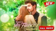 Mated to My Fiance Alpha | New Drama (2025) | Full Movie