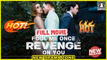 👑 [ Fool Me Once Revenge On You Full Movie ] - CEO Drama 2025 | Revenge Story | Viral Mini Series | ReelShort ExclusiveStories 2025
