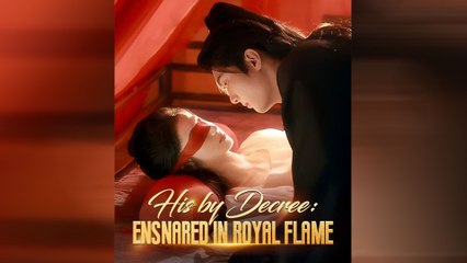 His By Decree Ensnared In Royal Flame Full Movie