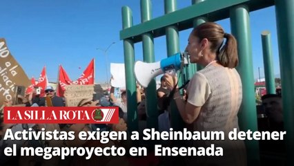 Protestas frenan a Sheinbaum en Ensenada por obras del megapuerto