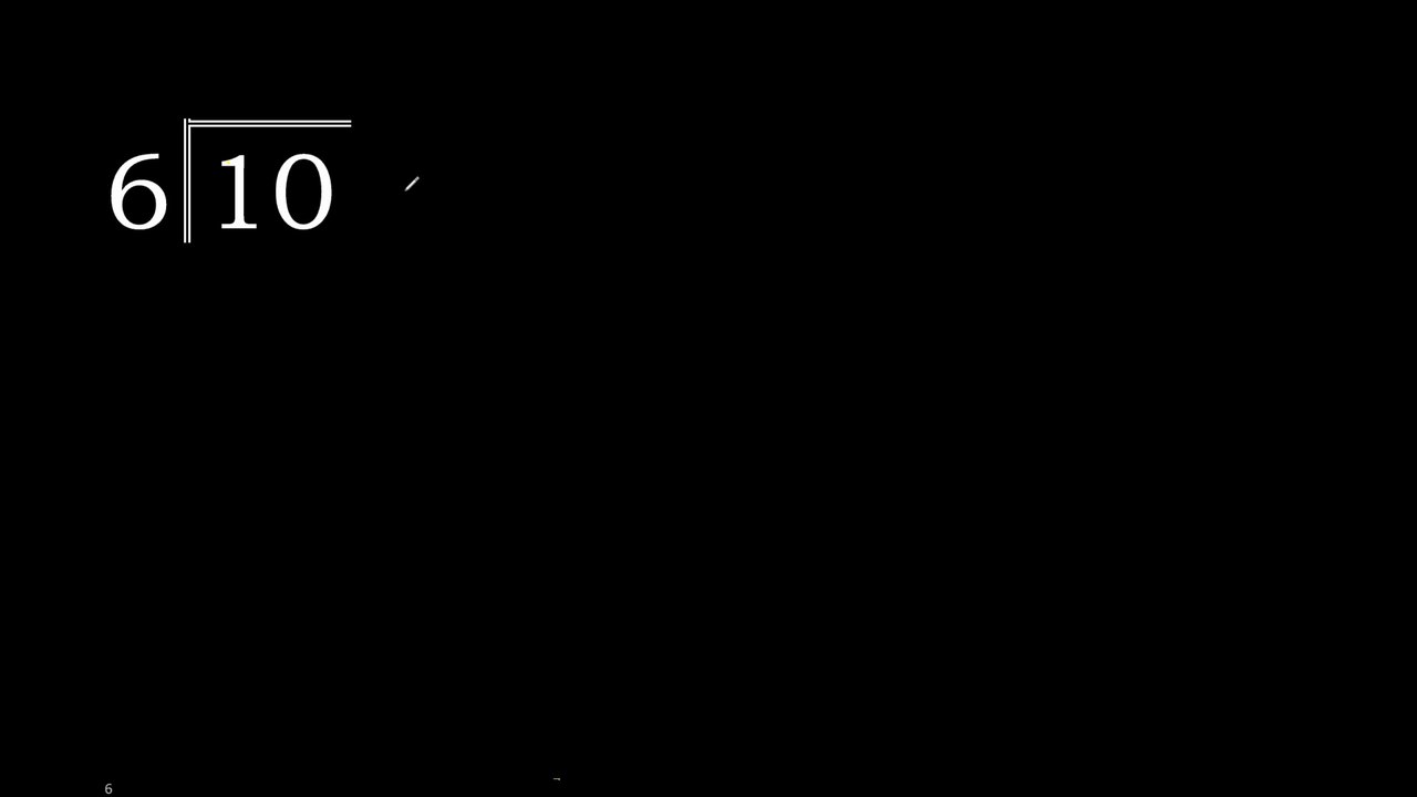 Divide 10 by 6 , remainder and quotient Approach