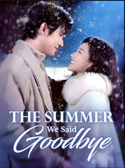 THE SUMMER WE SAID GOODBYE- Drama FULL MOVIES ENGLISH SUB