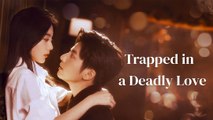 Trapped In A Deadly Love #fullmovie