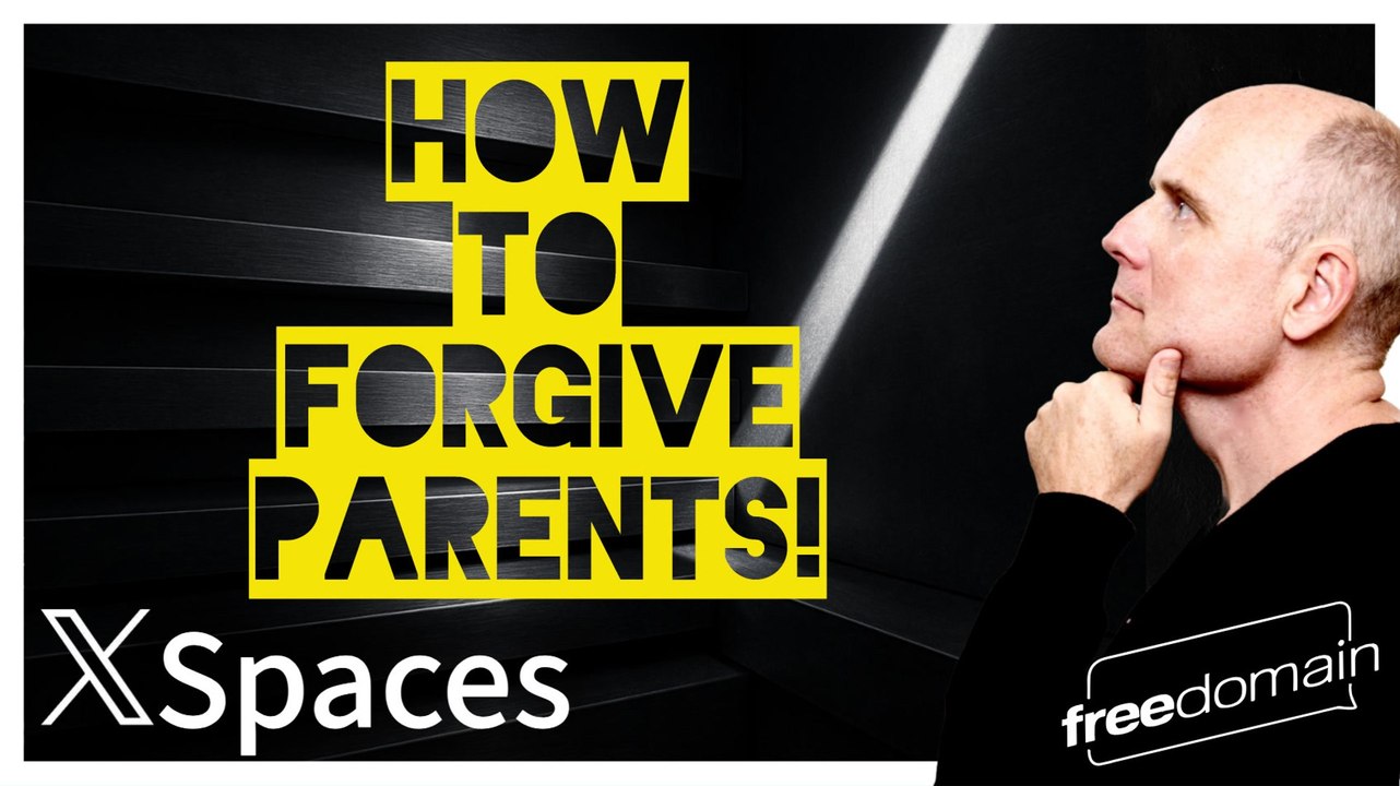 How to Forgive Parents! Twitter/X Space
