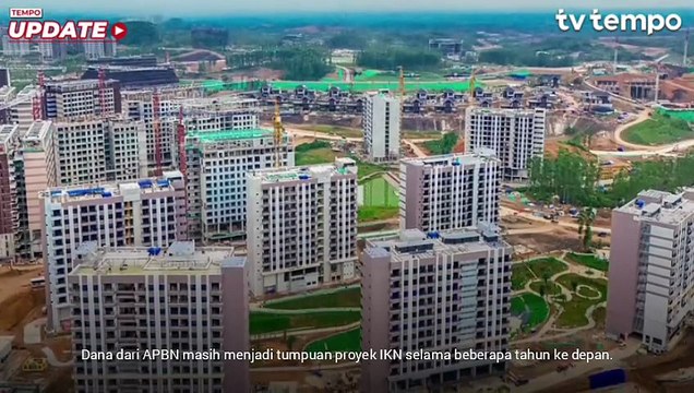 Tempo Eksplainer: Perawatan IKN Menjadi Beban Berat APBN