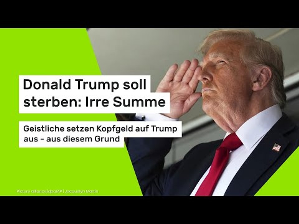 Donald Trump soll sterben: Irre Summe: Geistliche setzen Kopfgeld auf Trump aus - aus diesem Grund