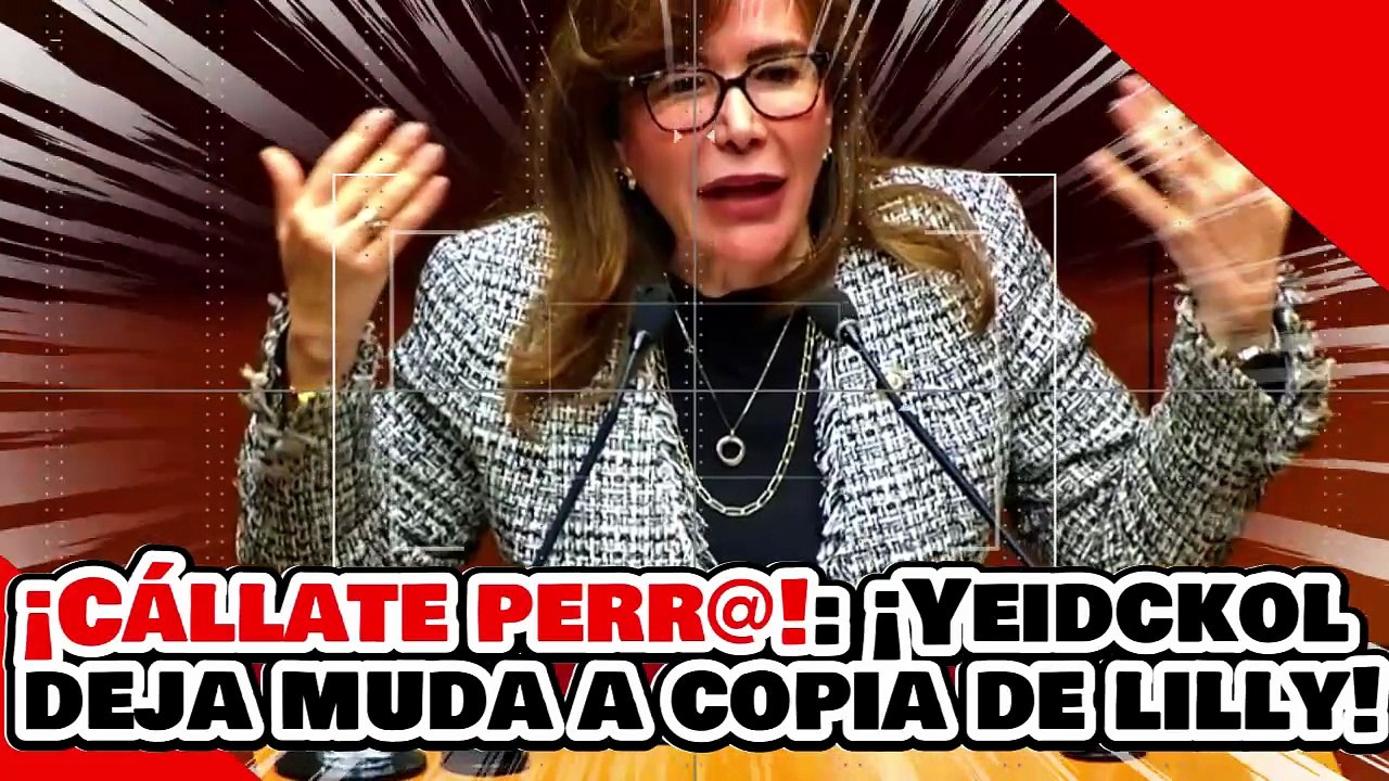 🔥🚨¡CÁLLATE PERR@! ¡YEIDCKOL DEJA MUDA a ALUMNA de LILLY TÉLLEZ por OPONERSE a MODERNIZAR a MÉXICO!