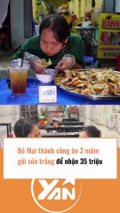 Bé Mai thành công ăn 2 mâm gỏi sứa trắng thắng 35 triệu