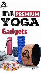 Dhyana Premium Yoga Gadgets