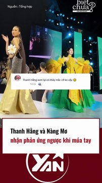 Thanh Hằng và Nàng Mơ nhận phản ứng ngược vì múa tay