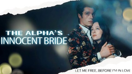 The Alpha’S Innocent Bride - Full Movie