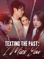 TEXTING THE PAST I MISS YOU- Drama FULL MOVIES ENGLISH SUB