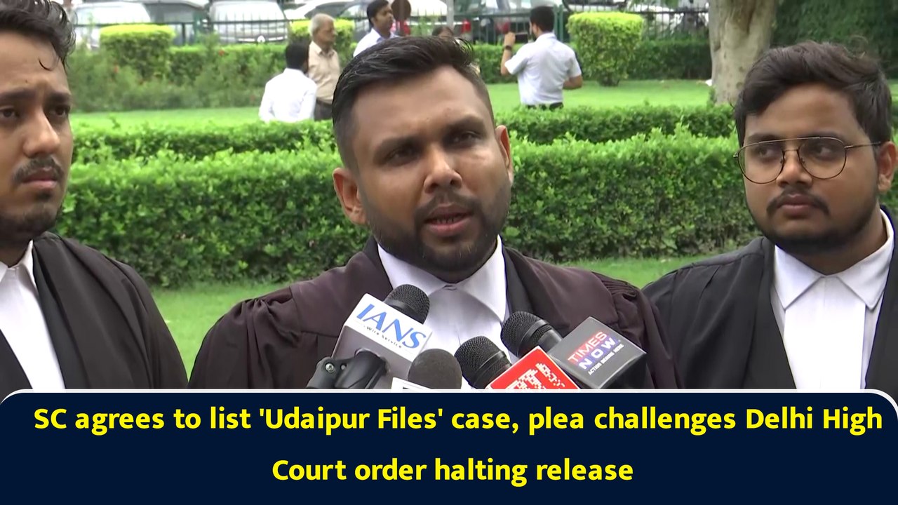 SC agrees to list 'Udaipur Files' case, plea challenges Delhi High Court order halting release