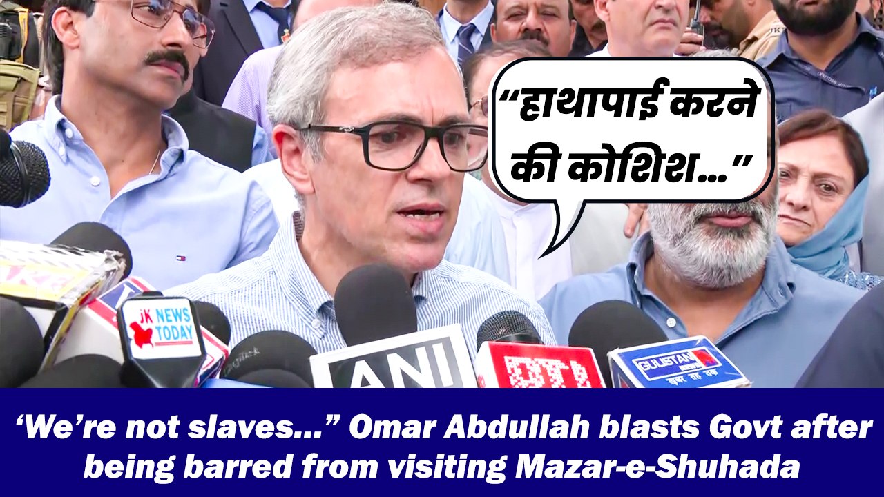 ‘We’re not slaves…” Omar Abdullah blasts Govt after being barred from visiting Mazar-e-Shuhada
