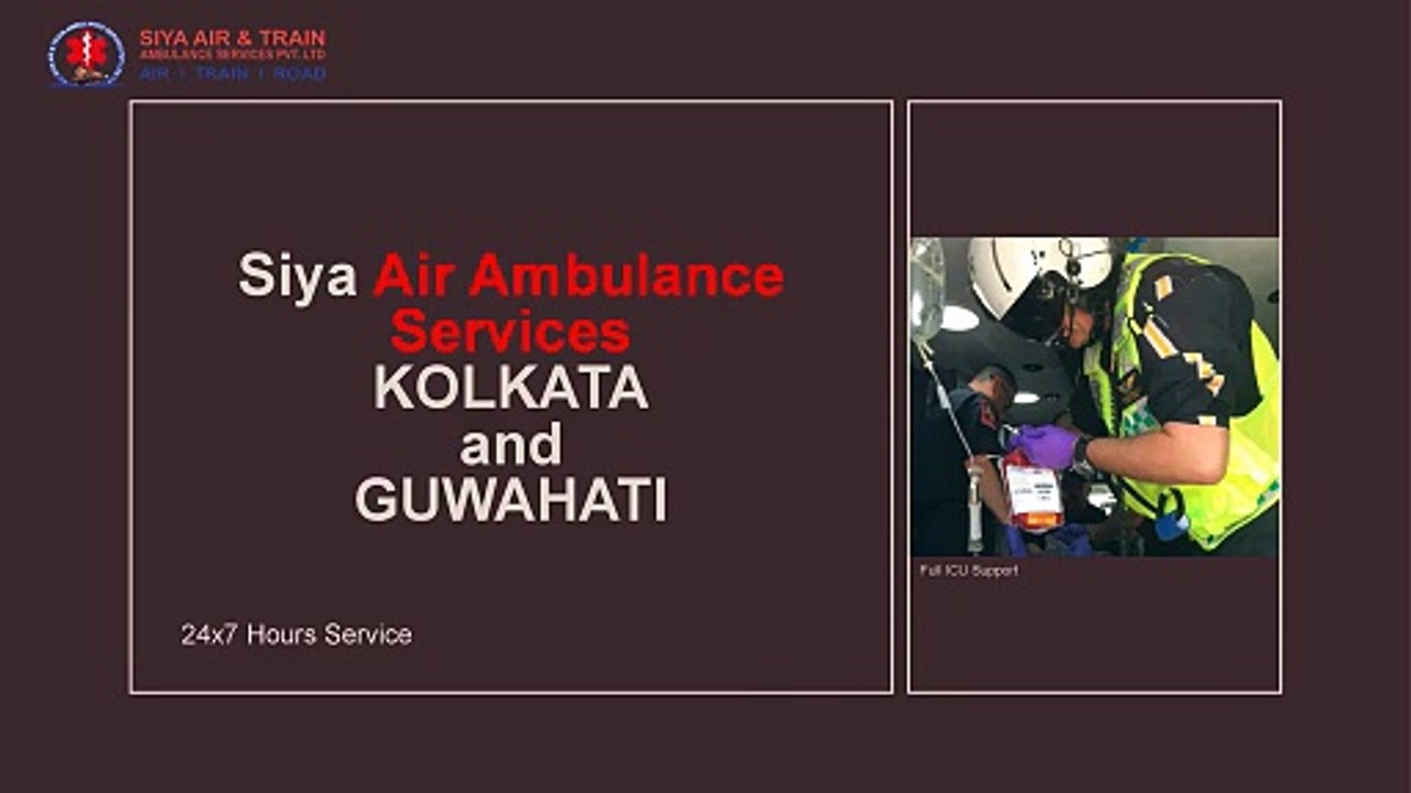Siya Air Ambulance Services Guwahati Kolkata