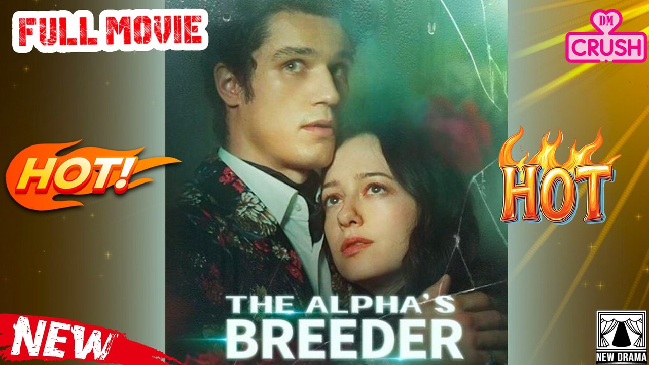 ❤️ [ The Alpha’s Breeder Full Movie ] - Romance Drama 2025 |  Love Story English Sub | ReelShort Mini Series | Viral Drama