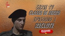 Serie Tv Classe di Ferro: RECLUTE  ( Episodio 1 ) #serietv #cinema #films #imtiwu