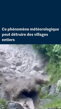 Laves torrentielles : ce phénomène météorologique qui menace de détruire des villages en montagne