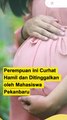 Perempuan ini Curhat Hamil dan Ditinggalkan oleh Mahasiswa Pekanbaru
