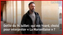 Défilé du 14 Juillet : qui est Yvard, choisi pour interpréter « La Marseillaise » ?