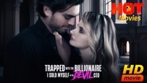 Trapped With The Billionaire, I Sold Myself To The Devil CEO | Full Movie HD - Best Short Drama Films Hot