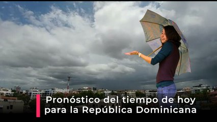 Pronóstico del clima en República Dominicana para hoy martes 15 de julio 2025