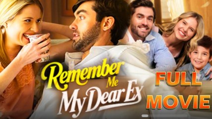 Remember Me, My Dear Ex – Full HD Movie [English Sub] | Watch Till The End