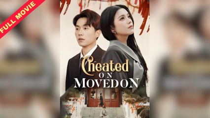 Cheated On Moved On Full Movie