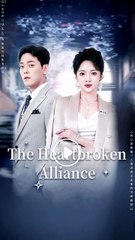 The Heartbroken Alliance - Emotional Chinese Drama You Can't Miss 💔