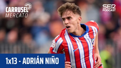 Carrusel Mercato | Adrian Niño, perla de la cantera del Atlético de Madrid, al Málaga #13