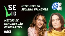 Se LiG na Interaction Experience com Mitzi Evelyn e Juliana Pflaumer