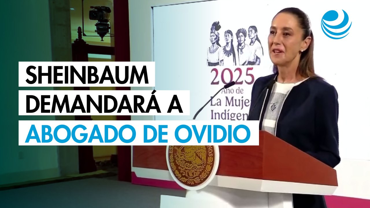 Sheinbaum anuncia que demandará al abogado de Ovidio Guzmán por difamación