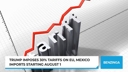 Trump Imposes 30% Tariffs on EU, Mexico Imports Starting August 1