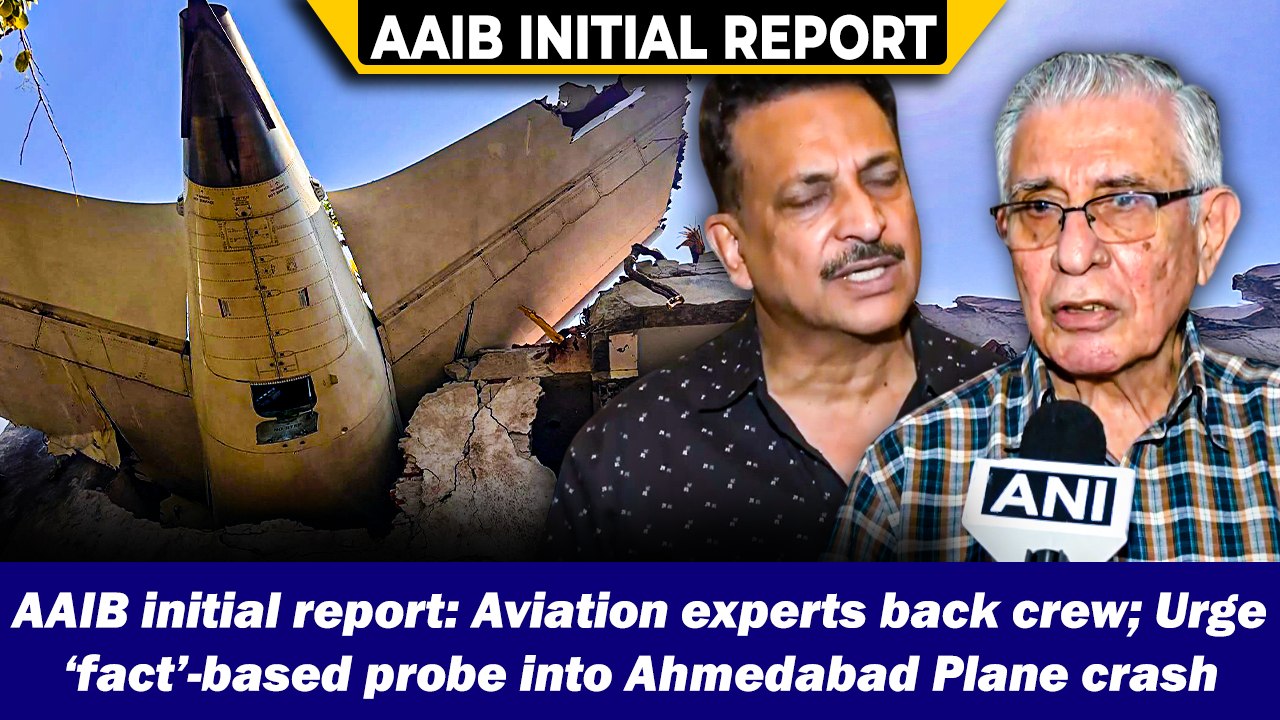 AAIB initial report: Aviation experts back crew; Urge ‘fact’-based probe into Ahmedabad Plane crash