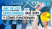 ABC de los fideicomisos: Qué son y cómo funcionan tras el caso CIBanco e Intercam