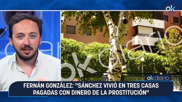 CONEXION | Fernán González: Sánchez vivió en tres casas pagadas con dinero de la prostitución