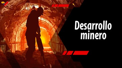 Tras la Noticia | Venezuela impulsa el desarrollo de la minería nacional