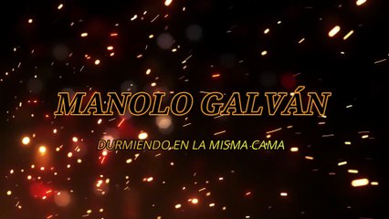 Manolo Galván - Durmiendo en la misma cama (KARAOKE)