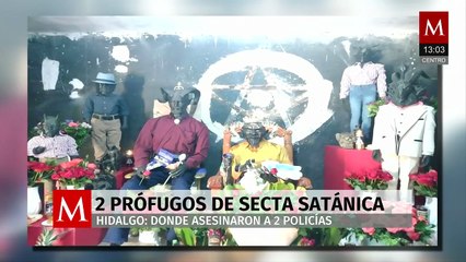 Se reportan 2 prófugos de secta satánica en Hidalgo; asesinados dos policiías