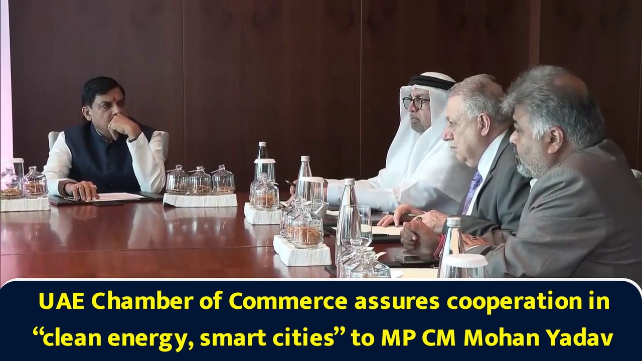UAE Chamber of Commerce assures cooperation in “clean energy, smart cities…” to MP CM Mohan Yadav