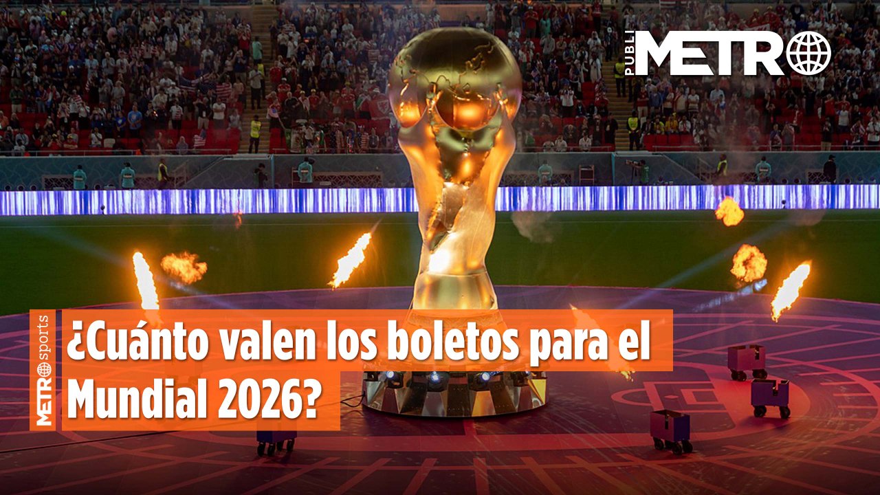 ¿Cuánto valen los boletos para el Mundial 2026?